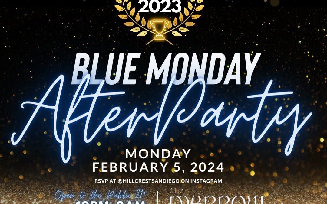 Blue Monday Hillcrest Honors After Party